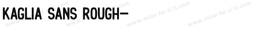 Kaglia Sans Rough字体转换